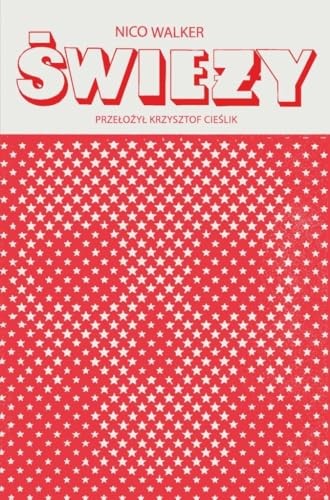 Nico Walker: Swiezy (Hardcover, Poznanskie, Wydawnictwo Poznańskie)