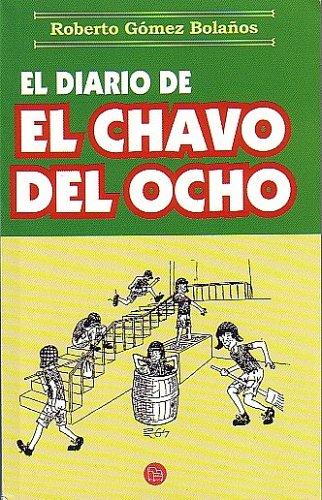 Roberto Gómez Bolaños: El Diario de el Chavo del Ocho (Paperback, Spanish language, 2005, Punto de Lectura)