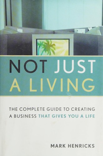 Mark Henricks: Not just a living (Hardcover, 2002, Perseus Pub, Perseus Book)