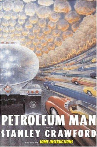 Stanley G. Crawford: Petroleum man (2005, Overlook Press)