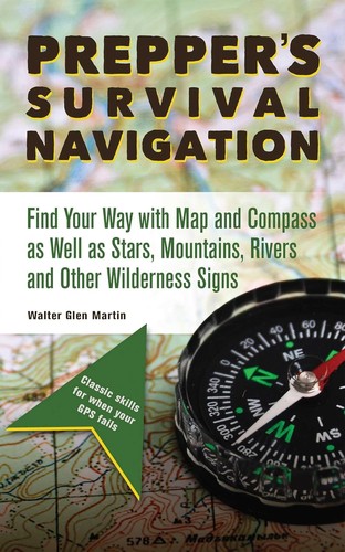 Walter Glen Martin: Prepper's Survival Navigation (2017, Ulysses Press)