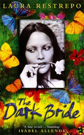 Laura Restrepo: The Dark Bride (Hardcover, 2003, Doubleday UK)