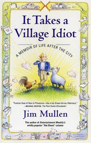 Jim Mullen: It Takes a Village Idiot  (Paperback, 2002, Simon & Schuster)