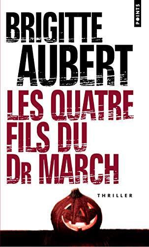 Brigitte Aubert: Les quatre fils du Dr March (French language, 2008, Éditions Points)