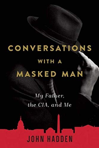 John Hadden: Conversations with a Masked Man (Hardcover, 2016, Arcade, Arcade Publishing)