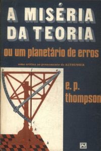 E. P. Thompson: A Miséria da Teoria (Português language, Zahar)