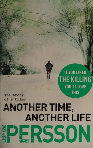Leif G. W. Persson: Another Time, Another Life (2012, Transworld Publishers Limited)