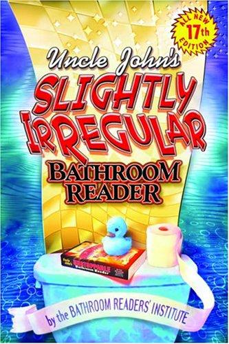 Bathroom Readers' Institute: Uncle John's Slightly Irregular Bathroom Reader (Paperback, Portable Press)