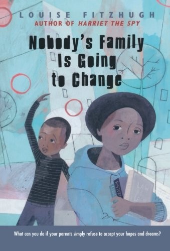 Louise Fitzhugh: Nobody's Family Is Going to Change (Paperback, Square Fish)