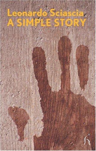 Leonardo Sciascia: A Simple Story (Modern Voices) (Paperback, 2008, Hesperus Press)