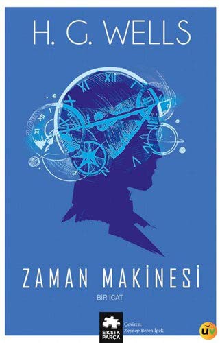 H. G. Wells: Zaman Makinesi (Paperback, 2019, Eksik Parça Yayınları)