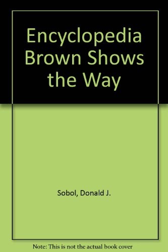 Donald J. Sobol: Encyclopedia Brown Shows the Way (Encyclopedia Brown) (Hardcover, 1979, Dutton Juvenile, Brand: Dutton Juvenile)