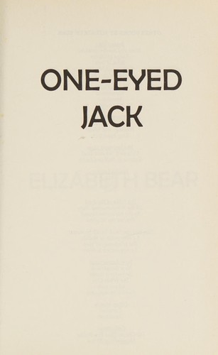 Elizabeth Bear: One-eyed Jack (2014)