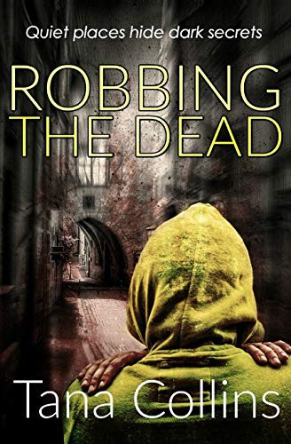 Tana Collins: Robbing the Dead (Paperback, 2017, Bloodhound Books)