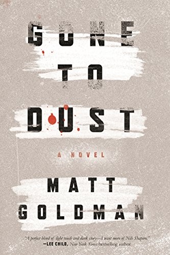 Matt Goldman: Gone to dust (2017)