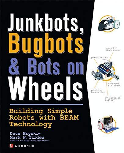 David Hrynkiw: JunkBots, Bugbots, and Bots on Wheels: Building Simple Robots With BEAM Technology (2002)