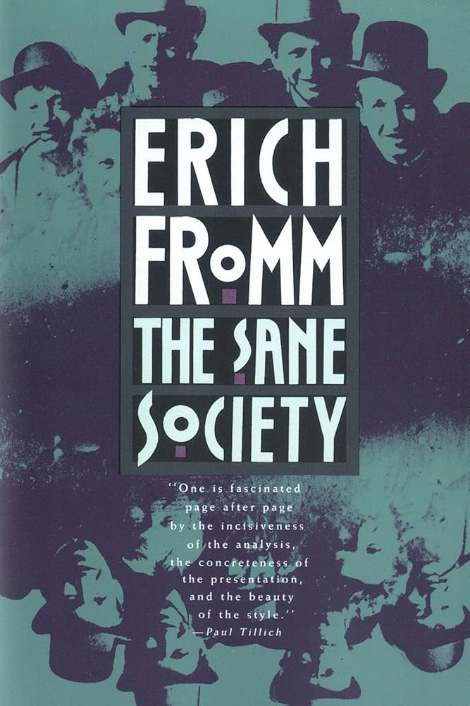 Erich Fromm: The sane society (1976, Holt, Rinehart and Winston)