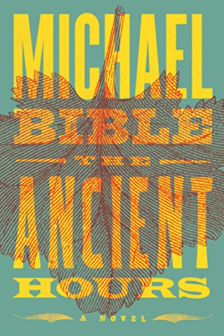 Michael Bible: Ancient Hours (2020, Melville House Publishing)