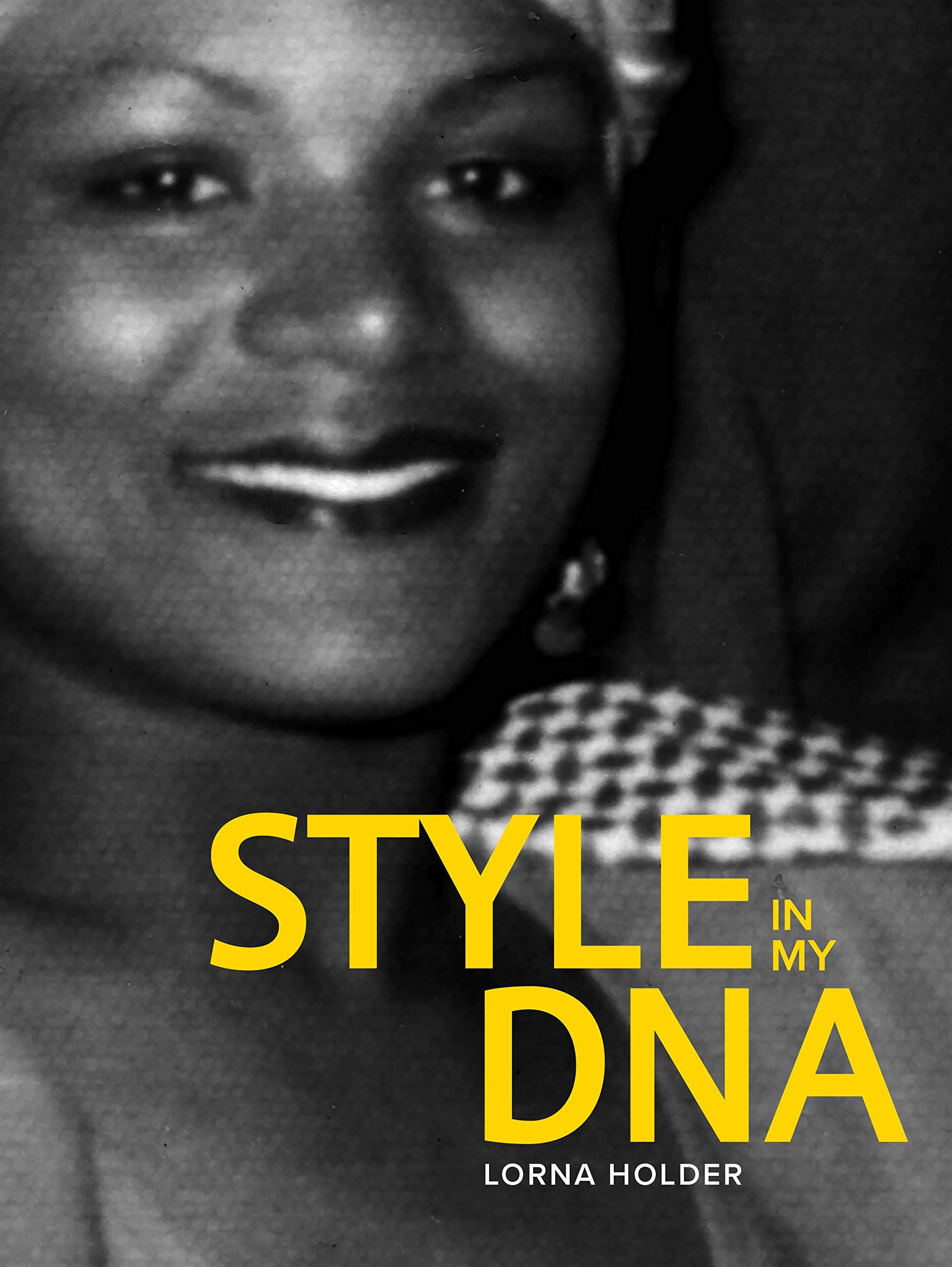 Lorna Holder: Style in my DNA (EBook, Tuareg Productions Ltd)