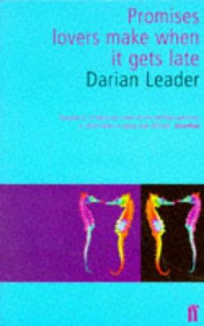 Darian Leader: Promises Lovers Make When It Gets Late (Paperback, Faber and Faber)