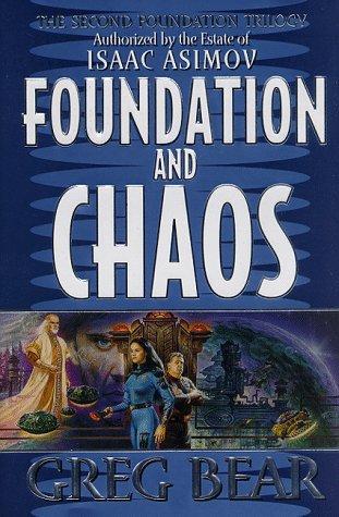 Greg Bear: Foundation and Chaos