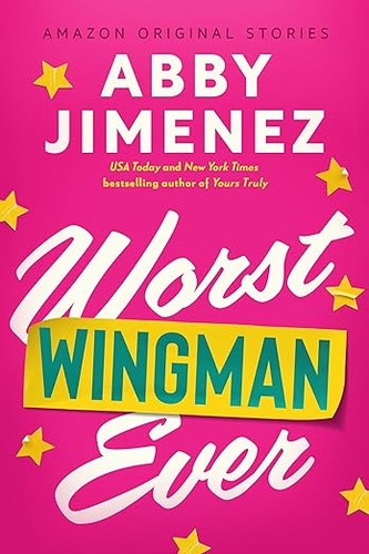 Abby Jimenez: Worst Wingman Ever (Amazon Original Stories)