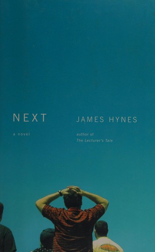 James Hynes: Next (2010, Little, Brown and Co.)