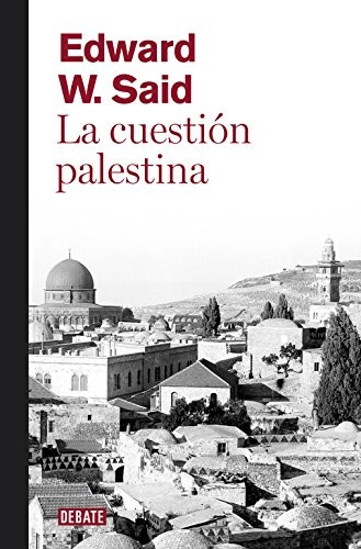 Edward Said, Francisco José Ramos Mena: La cuestión palestina (Paperback, 2013, DEBATE, Debate)