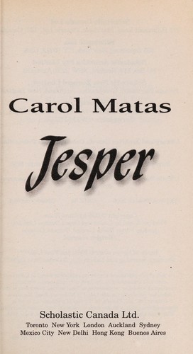 Carol Matas: Jesper (2005, Scholastic Canada)
