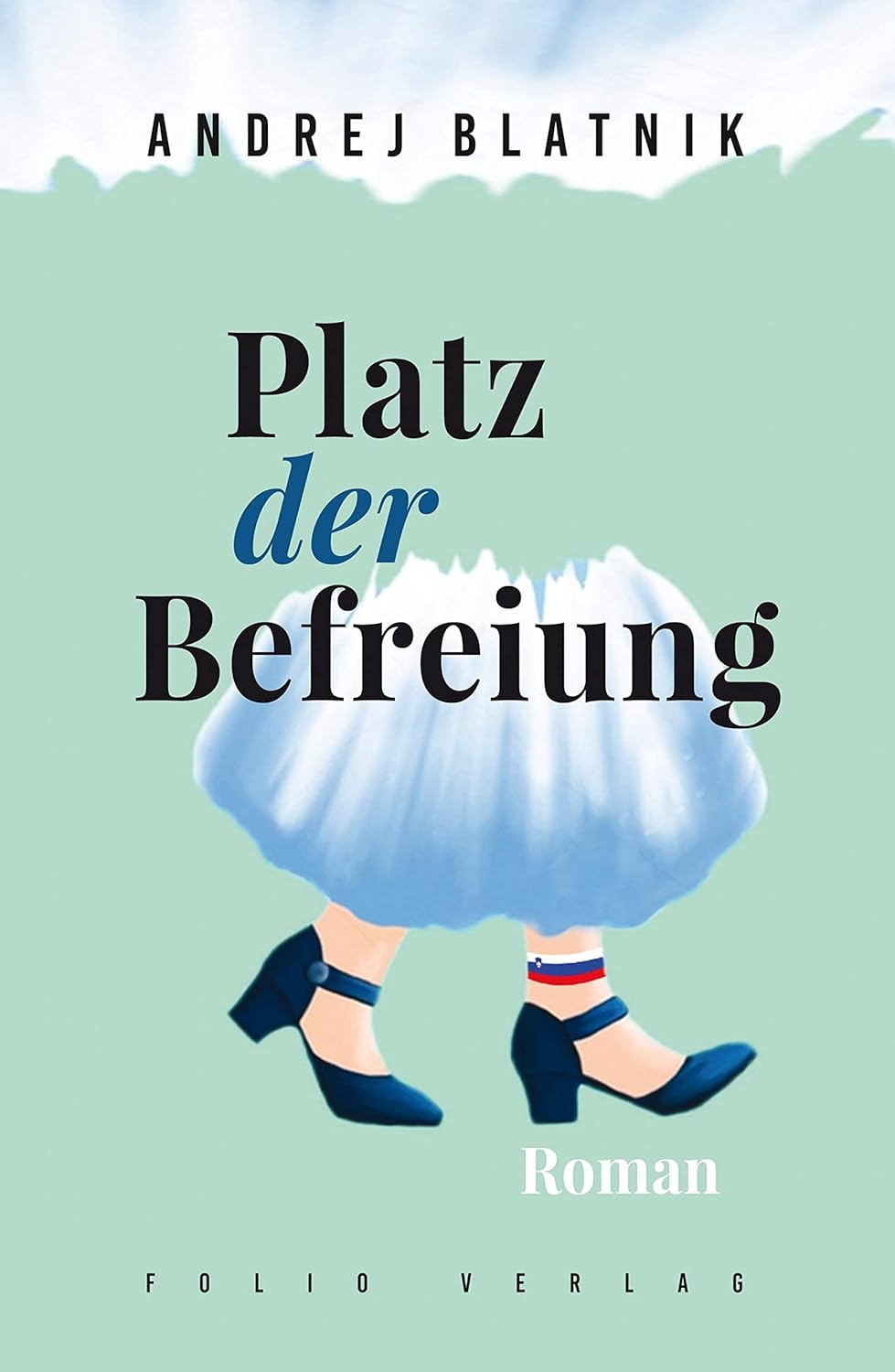 Andrej Blatnik: Platz der Befreiung (Hardcover, deutsch language, Folio)
