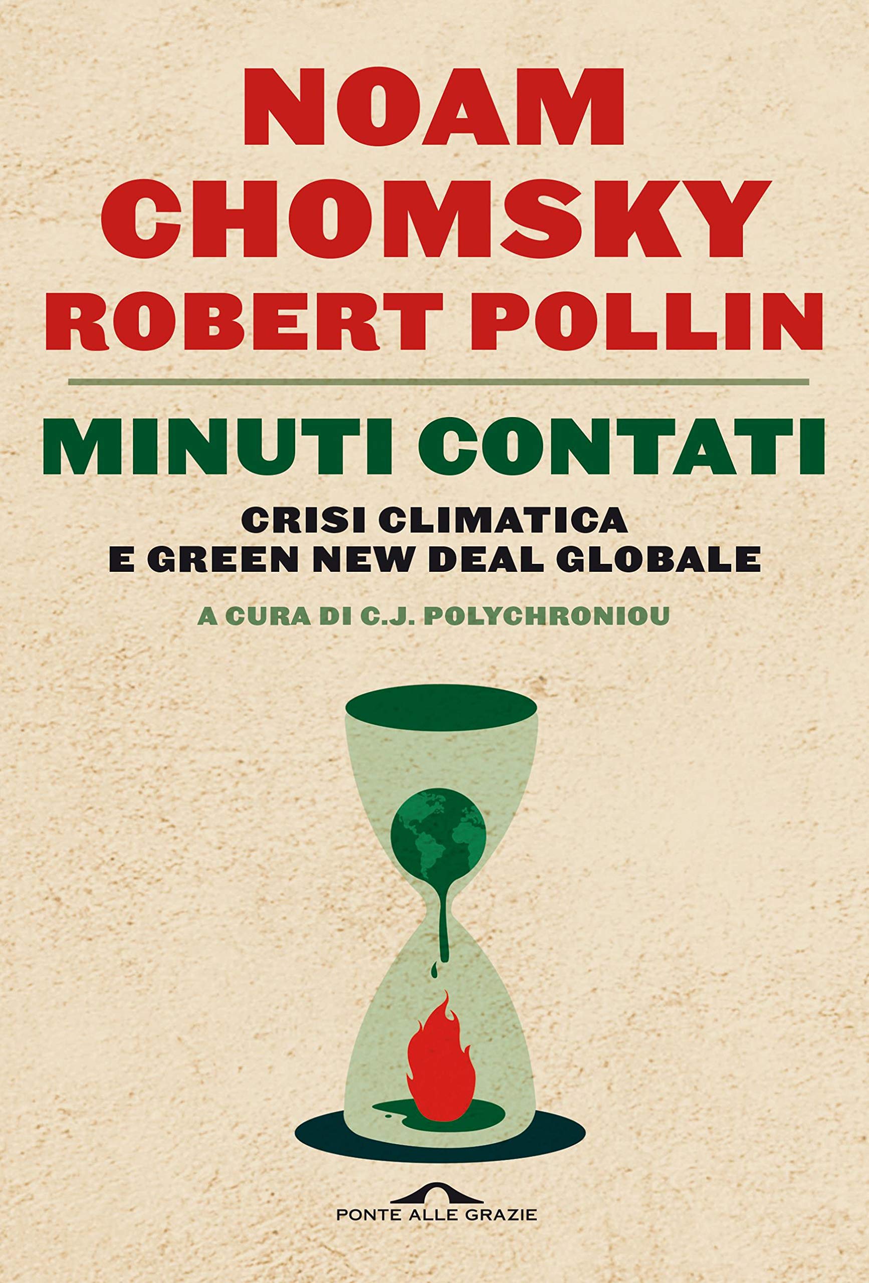 Noam Chomsky, Robert Pollin, C. J. Polychroniou: Minuti contati: Crisi climatica e Green New Deal globale (EBook, italian language, 2020, Ponte alle Grazie)