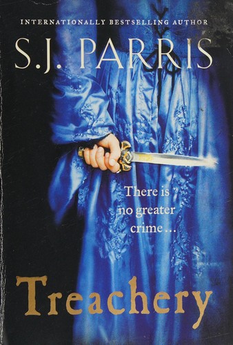 S. J. Parris: Treachery (2014, Doubleday Canada)