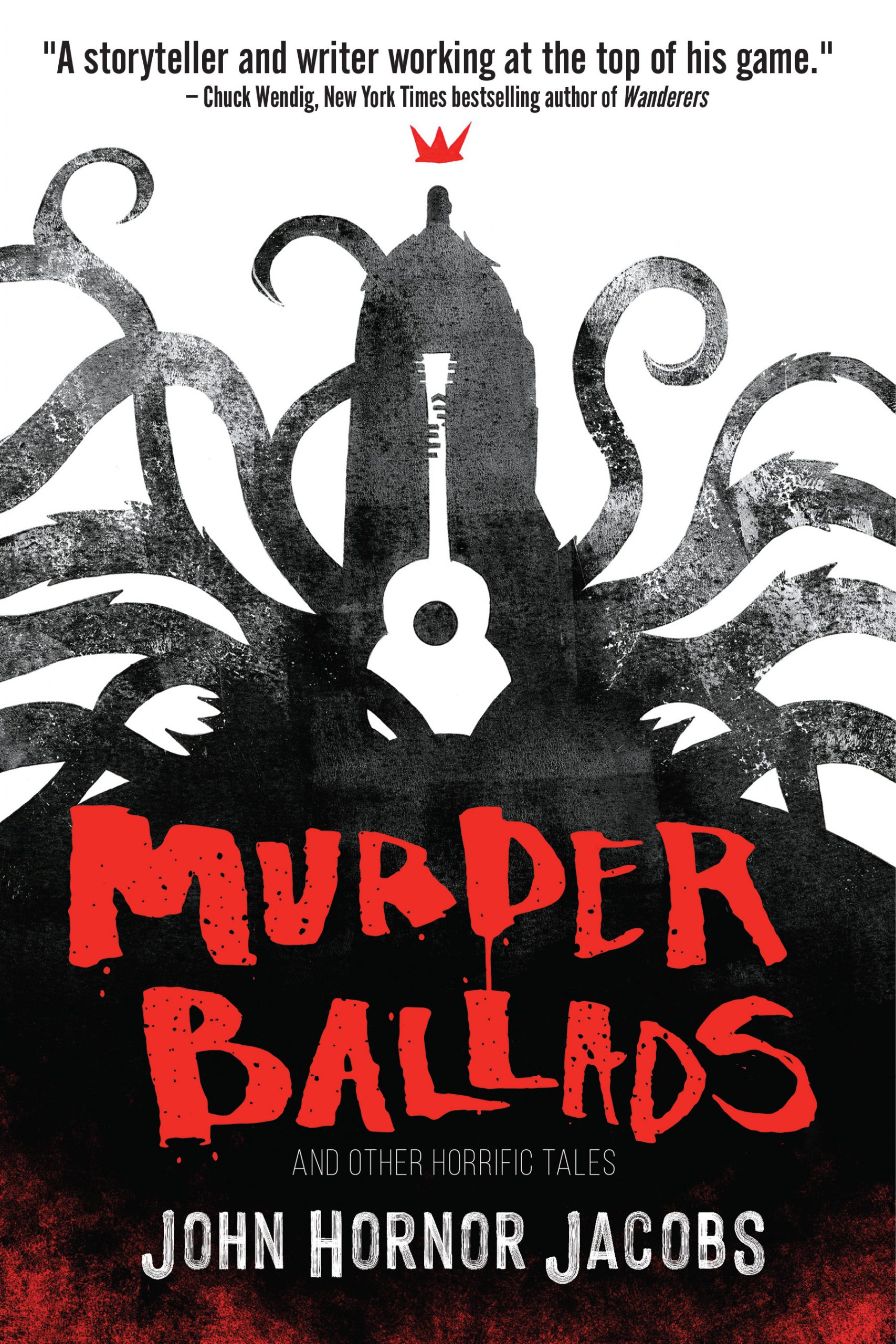 John Hornor Jacobs: Murder Ballads and Other Horrific Tales (2020, Journalstone)