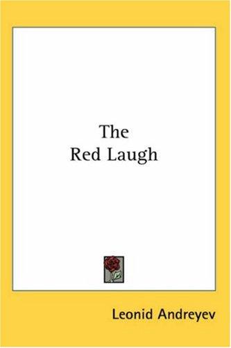 Leonid Andrejev: The Red Laugh (Paperback, 2005, Kessinger Publishing)