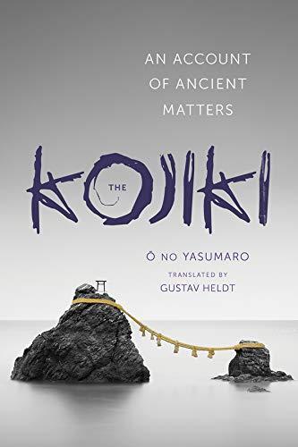 Ō no Yasumaro: The Kojiki: An Account of Ancient Matters (Translations from the Asian Classics) (2014)