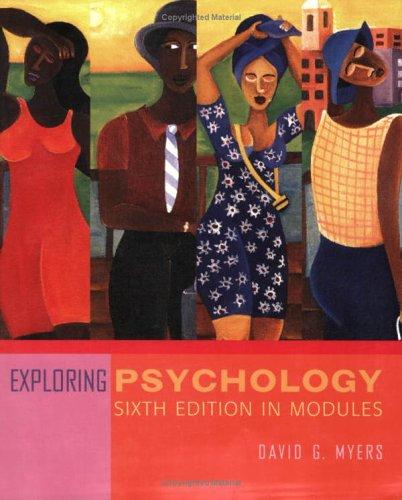 David G. Myers: Exploring Psychology, Sixth Edition, in Modules (Paperback, 2004, Worth Publishers)