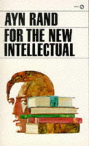 Ayn Rand: For the new intellectual (1992, Signet)