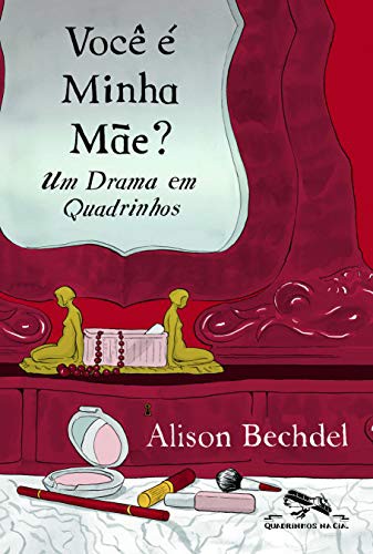 Alison Bechdel: Voce e Minha Mae? (Paperback, Quadrinhos Na Cia)