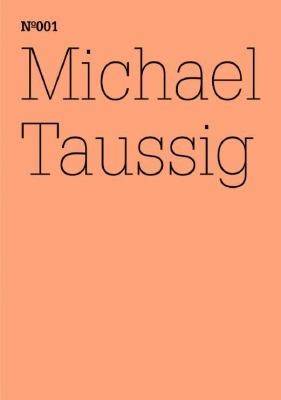 Michael Taussig: Fieldwork Notebooks Feldforschungsnotizbcher (2011, Hatje Cantz Publishers)