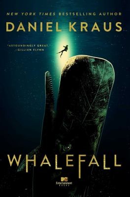Daniel Kraus: Whalefall (2023, MTV Books)