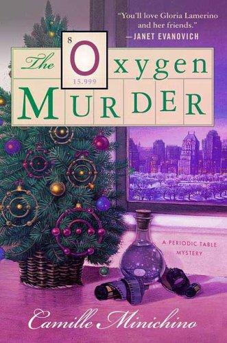 Camille Minichino: The Oxygen Murder (Hardcover, 2006, St. Martin's Minotaur)