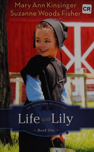 Mary Ann Kinsinger: Life with Lily (2012, Revell)