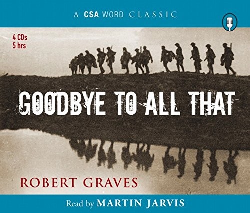 Robert Graves: Goodbye to All That (Csa Word Classic) (AudiobookFormat, CSA WORD, Canongate CSA Audio)