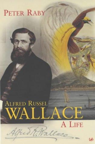 Peter Raby: Alfred Russell Wallace (2002, Pimlico)