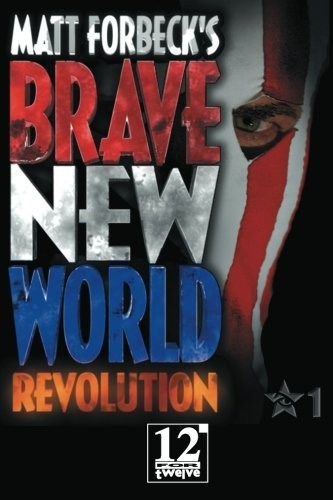 Matt Forbeck: Matt Forbeck's Brave New World (Paperback, 2012, CreateSpace Independent Publishing Platform)