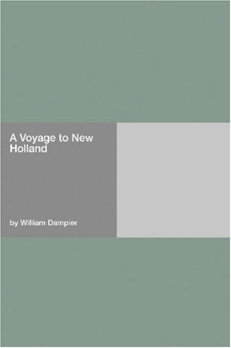 William Dampier: A Voyage to New Holland (Paperback, Hard Press)
