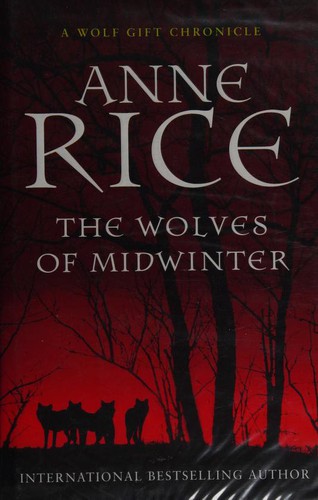 Anne Rice: The Wolves of Midwinter (Hardcover, 2013, Chatto & Windus)
