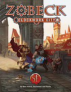 Scott Gable, Wolfgang Baur: Zobeck the Clockwork City (Hardcover, 2023, Kobold Press)