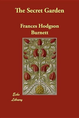 Francis Hodgson Burnett: Secret Garden (2007, Echo Library)