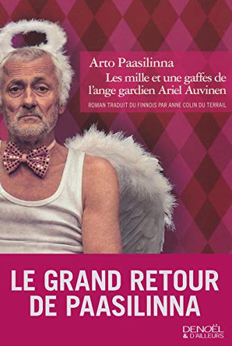 Arto Paasilinna, Anne Colin du Terrail: Les mille et une gaffes de l'ange gardien Ariel Auvinen (Paperback, 2014, DENOEL)